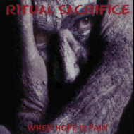 RITUAL SACRIFICE When Hope is Pain [CD]